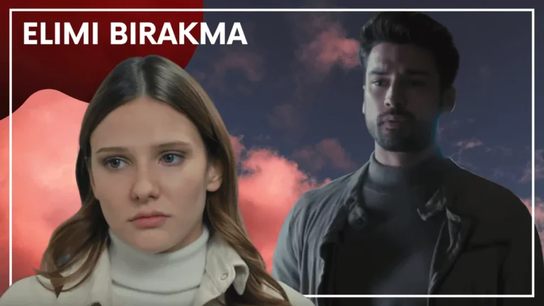 Elimi Birakma serie vostfr | Synopsis en Français – turcaparis